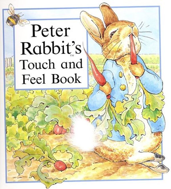 Cover Art for 9780723245186, Peter Rabbit's Touch and Feel Book by Beatrix Potter