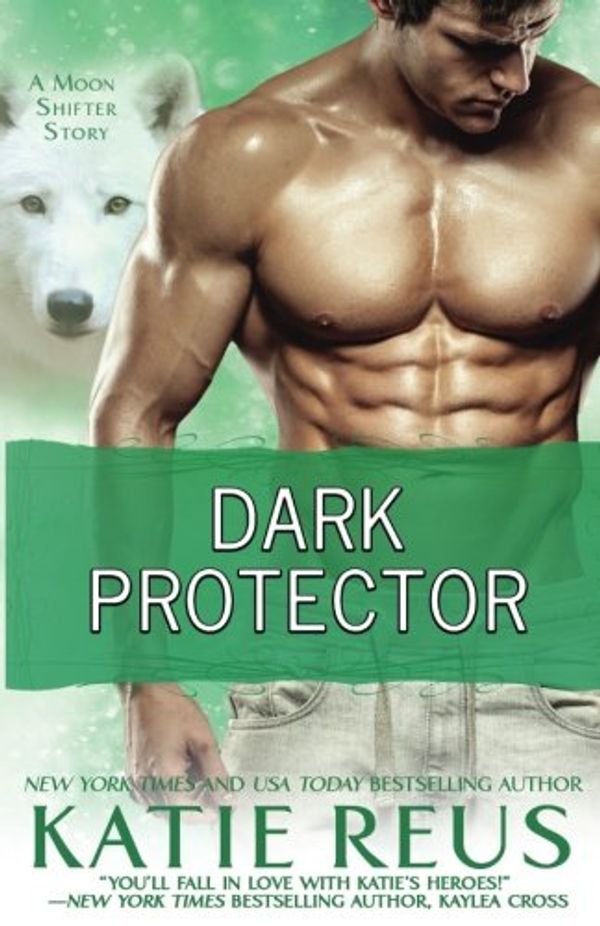 Cover Art for 9781942447948, Dark Protector (A Werewolf Romance) (Moon Shifter Series) (Volume 6) by Reus, Katie