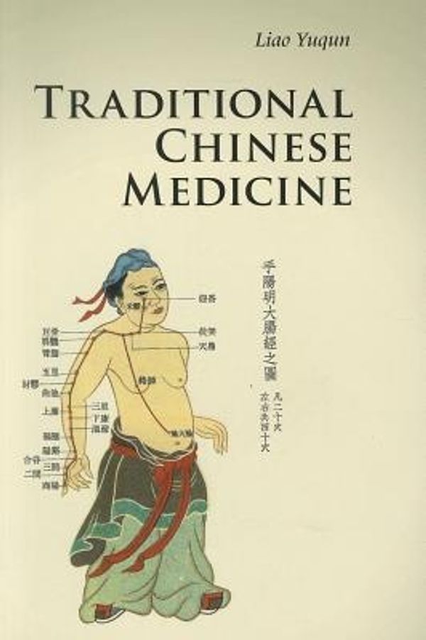Cover Art for 9780521186728, Traditional Chinese Medicine by Yuqun Liao