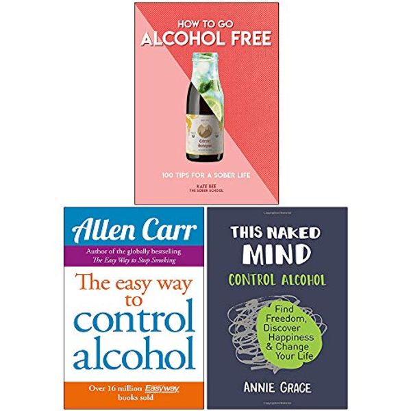Cover Art for 9789123945351, How to Go Alcohol Free, Easy Way To Control Alcohol, This Naked Mind 3 Books Collection Set by Kate Bee, Allen Carr, Annie Grace