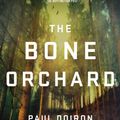 Cover Art for 9781250067425, The Bone Orchard (Mike Bowditch Mysteries) by Paul Doiron