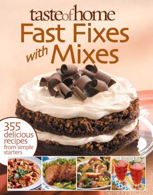 Cover Art for 9780898214697, Taste of Home: Fast Fixes with Mixes by Taste of Home Magazine Editors