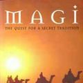 Cover Art for 9780747531005, Magi The Quest for the Secret Tradition by Adrian Gilbert