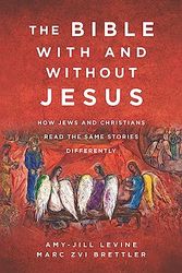 Cover Art for 9780062560162, The Bible with and Without Jesus by Amy-Jill Levine