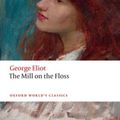 Cover Art for 9780198707530, The Mill on the Floss (Oxford World's Classics) by George Eliot