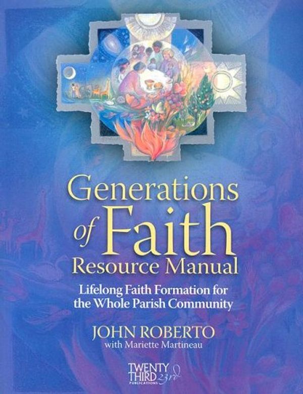 Cover Art for 9781585953998, Generations of Faith Resource Manual by John Roberto