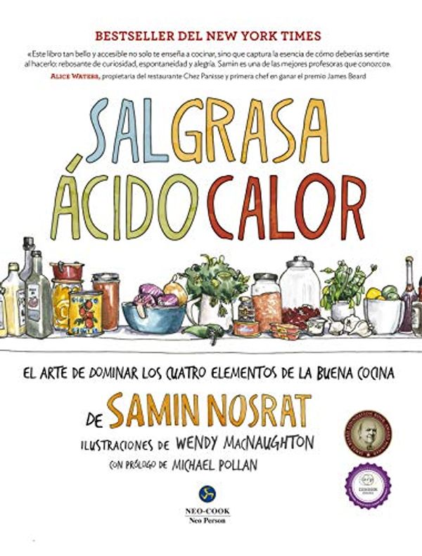 Cover Art for 9788415887270, Sal, grasa, ácido, calor : el arte de dominar los cuatro elementos de la buena cocina by Samin Nosrat