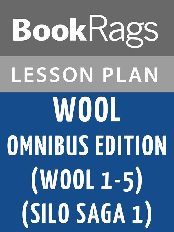 Cover Art for 1230000324601, Wool Omnibus Edition (Wool 1 - 5) (Silo Saga 1) Lesson Plans by BookRags
