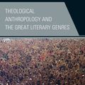 Cover Art for 9781978706392, Theological Anthropology and the Great Literary Genres: Understanding the Human Story by Michael P. Jensen