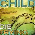 Cover Art for 9781469258911, Die Trying by Lee Child