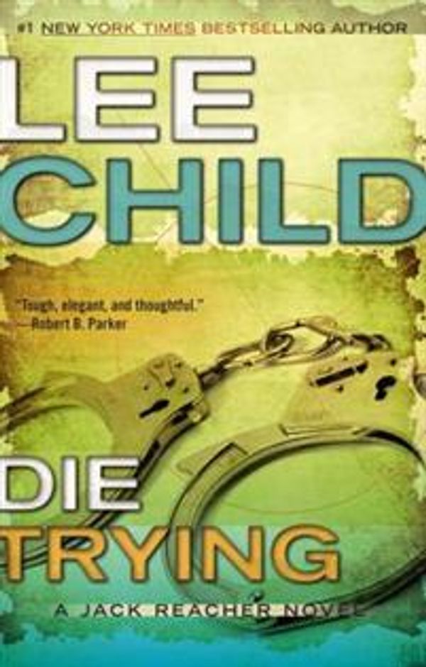 Cover Art for 9781469258911, Die Trying by Lee Child