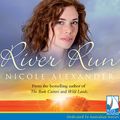 Cover Art for B01MSZJLH2, River Run by Nicole Alexander