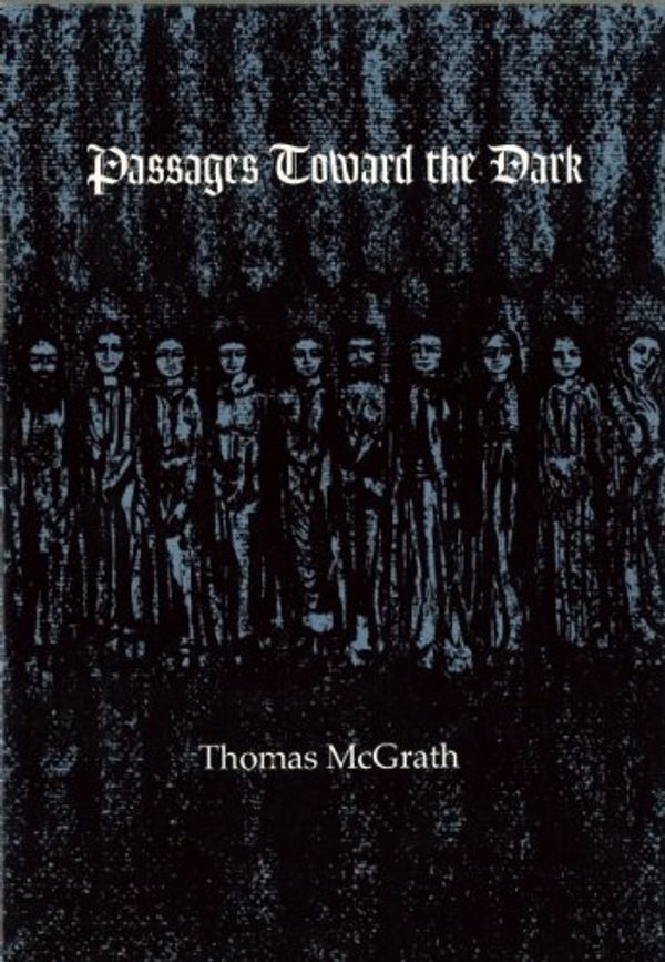 Cover Art for 9780914742630, Passages Toward the Dark by McGrath, Thomas