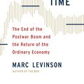 Cover Art for 9781522655572, An Extraordinary Time: The End of the Postwar Boom and the Return of the Ordinary Economy by Marc Levinson