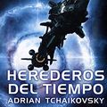 Cover Art for 9788498891171, Herederos del tiempo (Spanish Edition) by Adrian Tchaikovsky