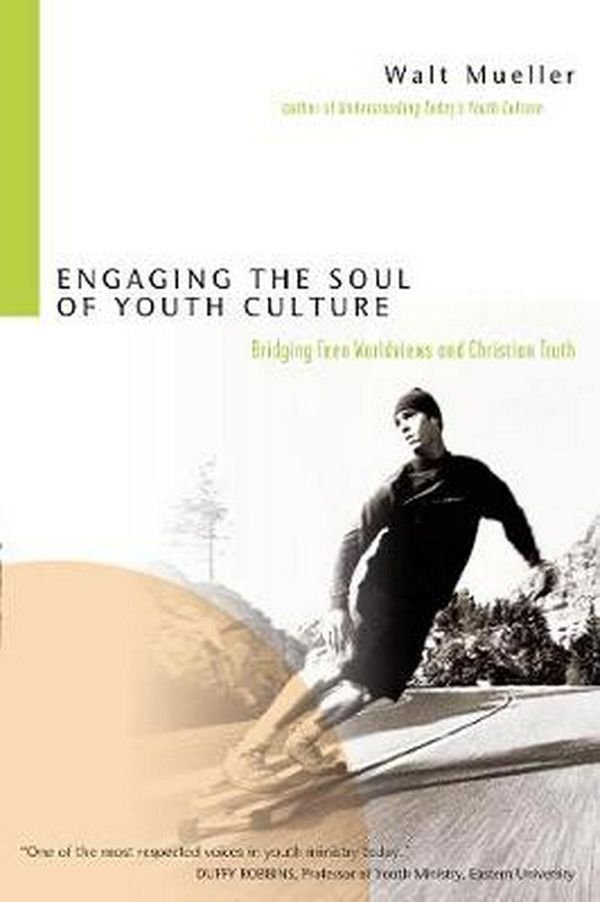 Cover Art for 9780830833375, Engaging the Soul of Youth Culture: Bridging Teen Worldviews and Christian Truth by Walt Mueller
