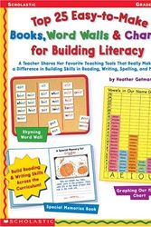 Cover Art for 9780439175418, Top 25 Easy-To-Make Books, Word Walls & Charts for Building Literacy by Heather Getman
