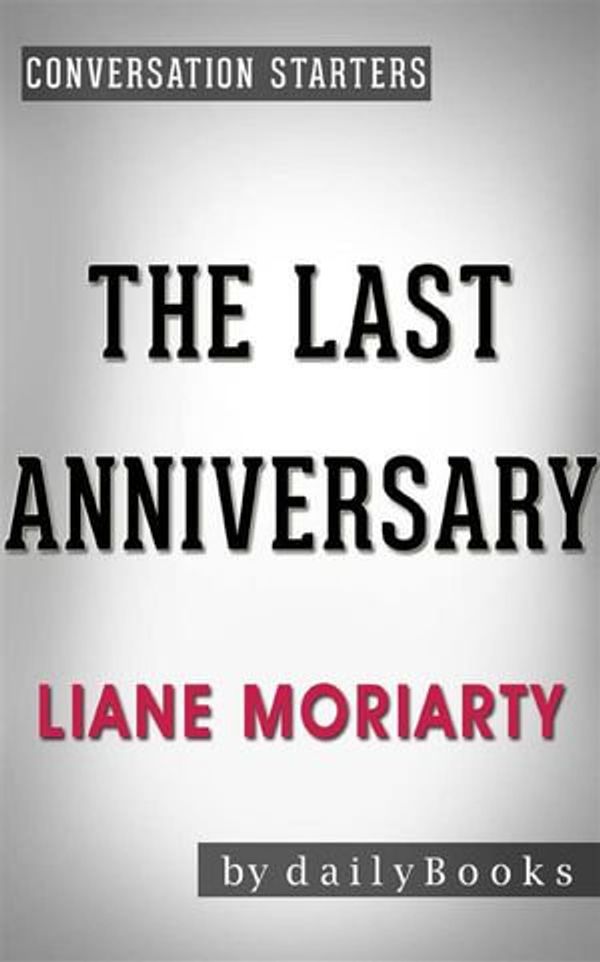 Cover Art for 9788834120668, The Last Anniversary: A Novel by Liane Moriarty Conversation Starters by dailyBooks