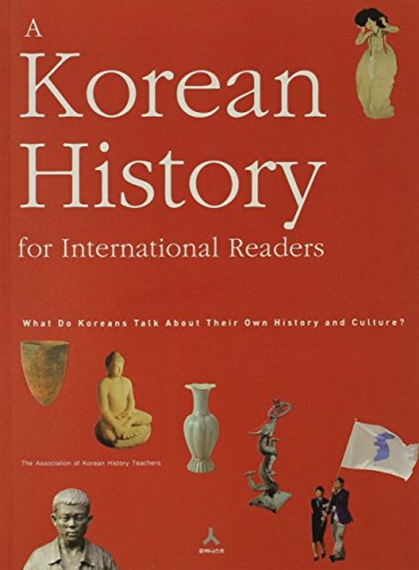 Cover Art for 9788958623632, A Korean History for International Readers by The Association of Korean History Teachers