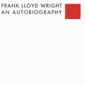 Cover Art for 9780764932434, Frank Lloyd Wright: An Autobiography by Frank Lloyd Wright