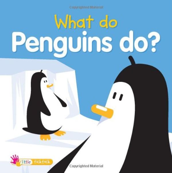 Cover Art for 9781846967924, What Do Penguins Do? [Board Book] by Ticktock Media Ltd
