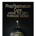 Cover Art for 9781548430207, The Procrastination Cure: How to Get Things Done: Habits to Change Your Life by Anastasia Ratajkowski