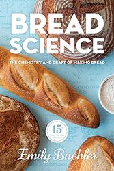 Cover Art for 9780977806881, Bread Science: The Chemistry and Craft of Making Bread by Emily Buehler