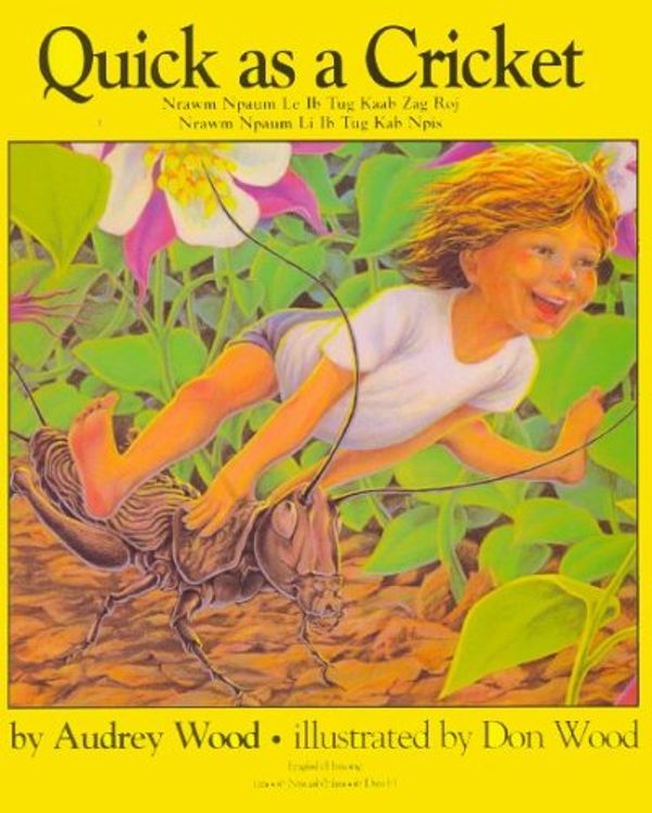 Cover Art for 9780962929830, Quick As a Cricket by Audrey Wood, Illustrated by Don Wood