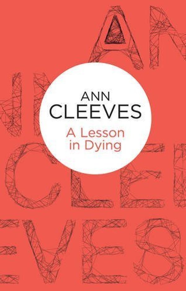 Cover Art for B00IJ073QC, A Lesson in Dying by Cleeves, Ann (2013) Paperback by Ann Cleeves