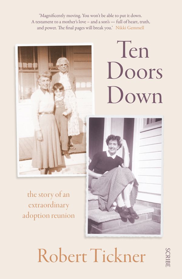 Cover Art for 9781925849455, Ten Doors Down: The story of an extraordinary adoption reunion by Robert Tickner