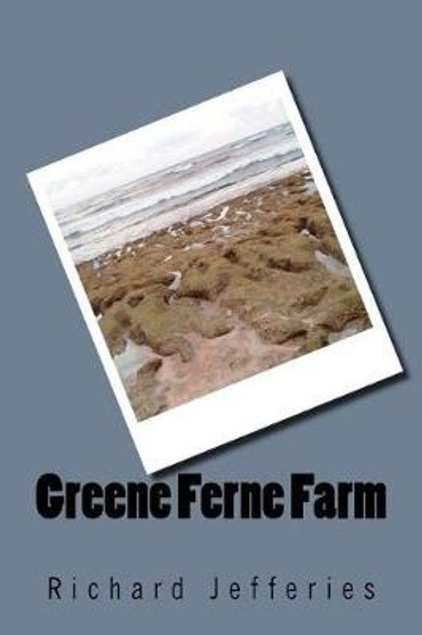 Cover Art for 9781981508198, Greene Ferne Farm by Richard Jefferies