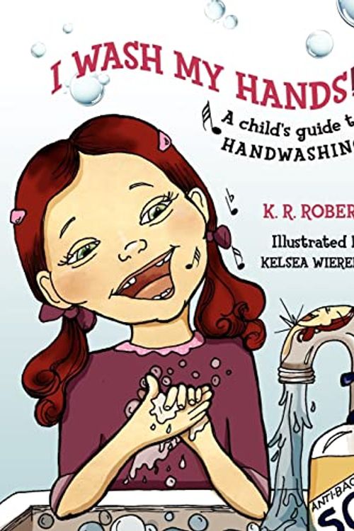 Cover Art for 9781466460669, I Wash My Hands !!! by K R Roberts