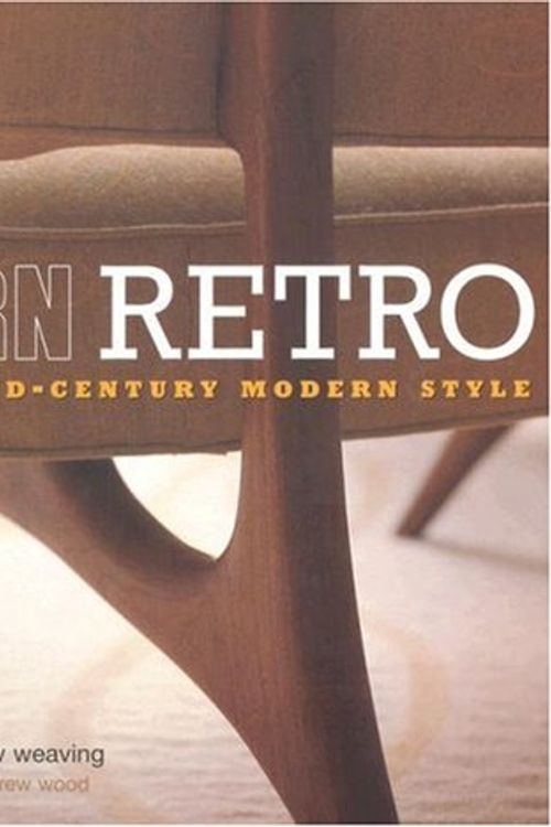 Cover Art for 9781845973674, Modern Retro: Living with Mid-Century Modern Style by Neil Bingham, Andrew Weaving