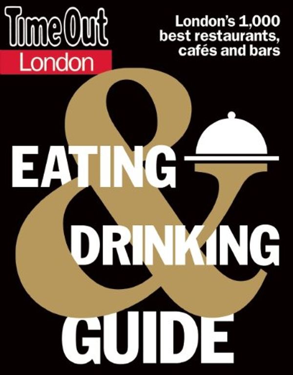 Cover Art for 9781905042791, Time Out London Eating and Drinking Guide by Editors of Time Out