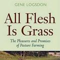 Cover Art for 9780804010689, All Flesh is Grass by Gene Logsdon