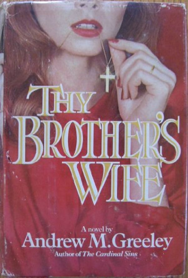 Cover Art for 9780816134168, Thy Brother's Wife by Andrew M. Greeley