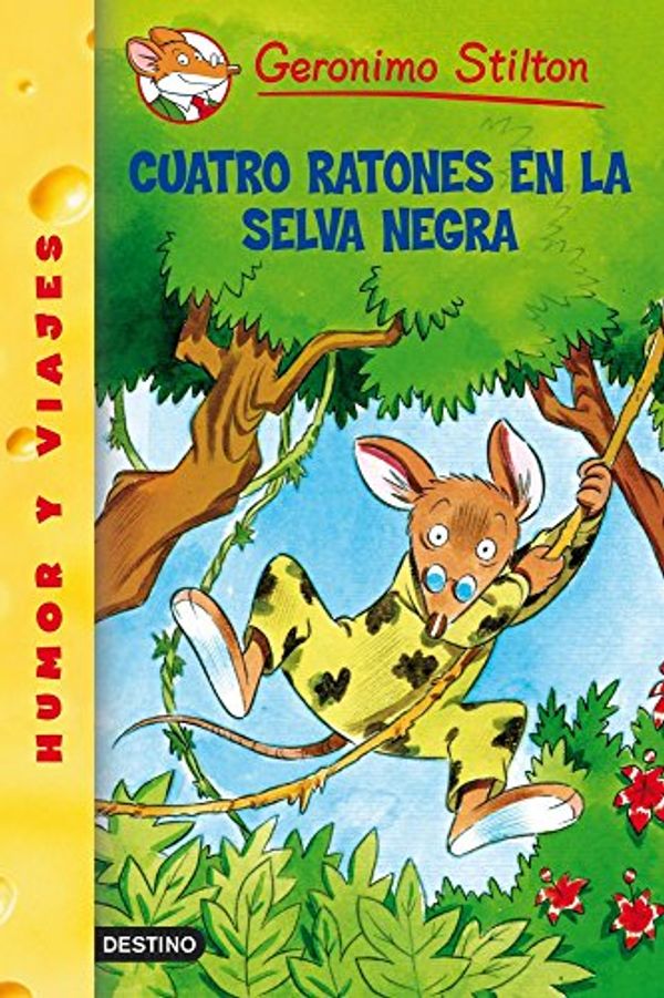 Cover Art for 9788408052807, Cuatro Ratones En La Selva Negra/ Four Mice in the Deep Jungle by Geronimo Stilton