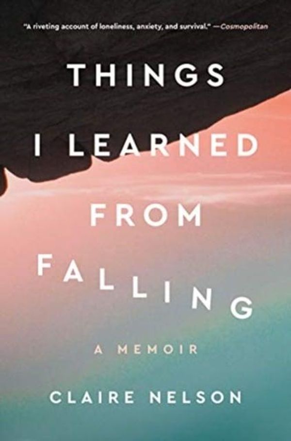 Cover Art for 9780063118379, Things I Learned from Falling by Claire Nelson