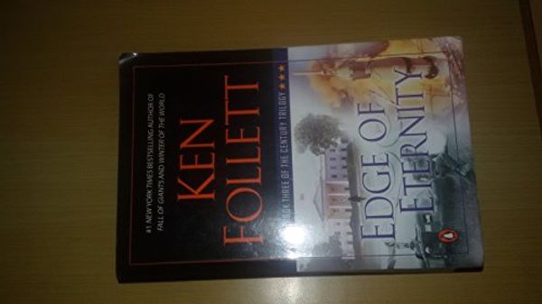 Cover Art for 9780451474001, Edge of Eternity (Book Three of the Century Trilogy) by Ken Follett