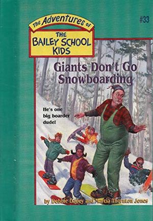 Cover Art for 9780613115766, Giants Don't Go Snowboarding by Debbie Dadey, Marcia Thornton Jones