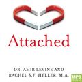 Cover Art for 9781529059304, Attached: Are you Anxious, Avoidant or Secure? How the Science of Adult Attachment Can Help You Find – and Keep – Love by Amir Levine, Rachel Heller