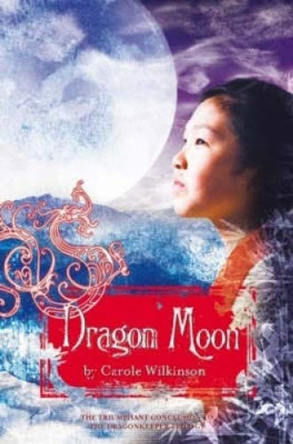 Cover Art for 9781921167461, Dragon Moon by Carole Wilkinson
