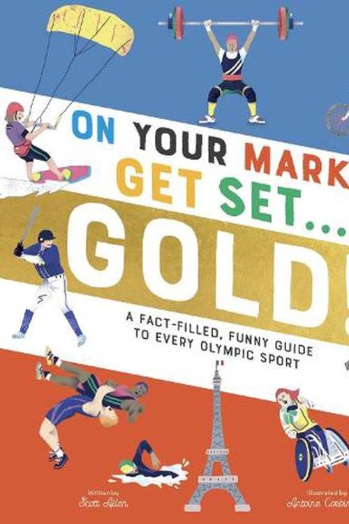 Cover Art for 9781805130727, On Your Marks, Get Set, Gold!: A Funny and Fact-Filled Guide to Every Olympic Sport by Scott Allen