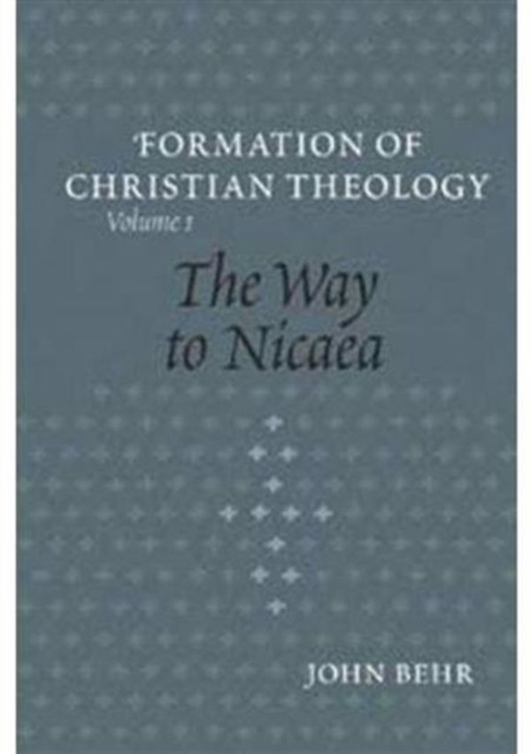Cover Art for 9780881412246, Formation of Christian Theology: The Way to Nicaea Vol 1 by John Behr