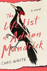 Cover Art for 9781501174308, The Life List of Adrian Mandrick by Chris White