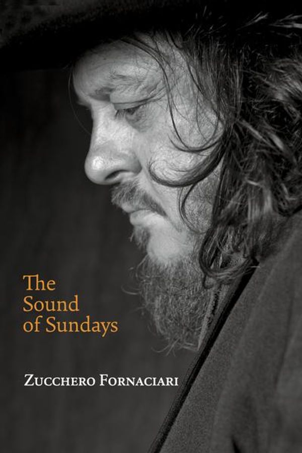 Cover Art for 9781910978146, Sound of Sundays, an Autobiography by Zucchero Fornaciari