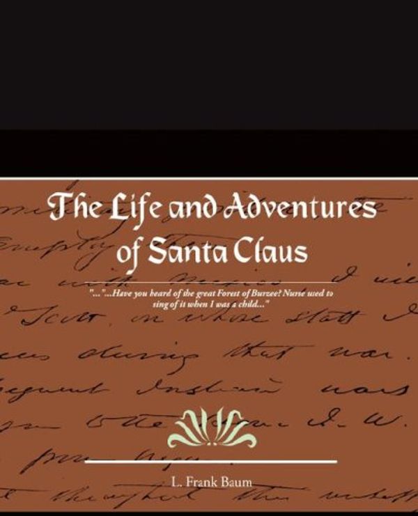 Cover Art for 9781605976082, The Life and Adventures of Santa Claus by L. Frank Baum