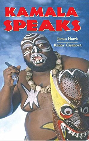 Cover Art for B019JJR59Q, Kamala Speaks (eBook Editor's Edition): Official Autobiography of WWE wrestler James KAMALA Harris by Kamala Harris, James, Kenny Casanova
