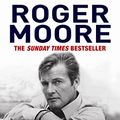 Cover Art for 8601200729818, My Word Is My Bond: The Autobiography by Roger Moore