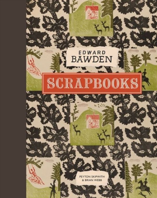 Cover Art for 9781848221840, Edward Bawden Scrapbooks by Brian Webb, Peyton Skipwith, Peyton and Webb Skipwith